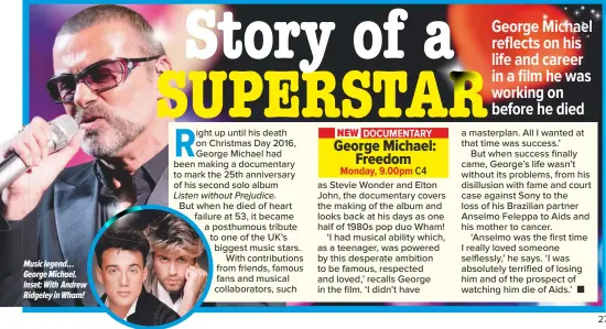  ??  ?? Music legend… George Michael. Inset: With Andrew Ridgeley in Wham!