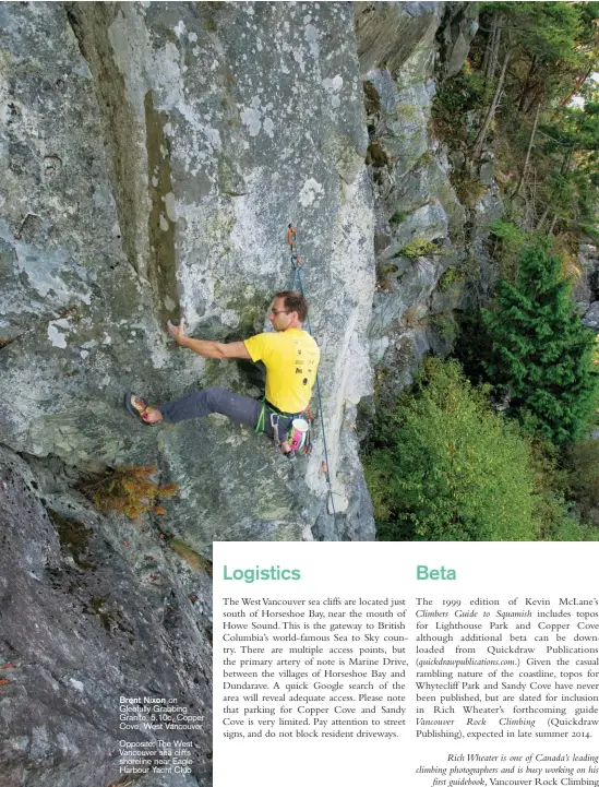  ??  ?? Brent Nixon on Gleefully Grabbing Granite, 5.10c, Copper Cove, West Vancouver Opposite: The West Vancouver sea cliffs shoreline near Eagle Harbour Yacht Club