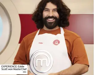  ?? BBC ?? EXPERIENCE: Eddie Scott won MasterChef