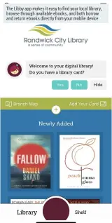  ??  ?? The Libby app makes it easy to find your local library, browse through available ebooks, and both borrow and return ebooks directly from your mobile device