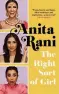  ??  ?? The Right Sort Of Girl by Anita Rani (right) is published by Blink, priced £16.99