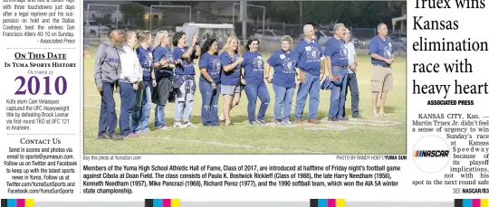  ?? Buy this photo at YumaSun.com PHOTO BY RANDY HOEFT/YUMA SUN ?? Members of the Yuma High School Athletic Hall of Fame, Class of 2017, are introduced at halftime of Friday night’s football game against Cibola at Doan Field. The class consists of Paula K. Bostwick Rickleff (Class of 1988), the late Harry Needham...