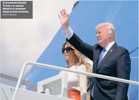  ?? /GETTY IMAGES ?? El presidente Donald Trump y su esposa Melania se despiden desde la base Andrews.