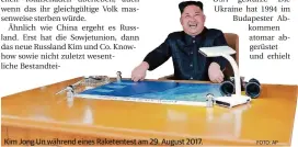  ??  ?? Kim Jong Un während eines Raketentes­t am 29. August 2017.