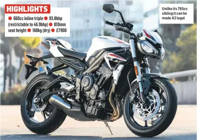  ??  ?? Unlike its 765cc sibling it can be made A2 legal