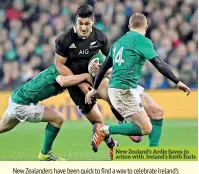  ??  ?? New Zealand’s Ardie Savea in action with Ireland’s Keith Earls