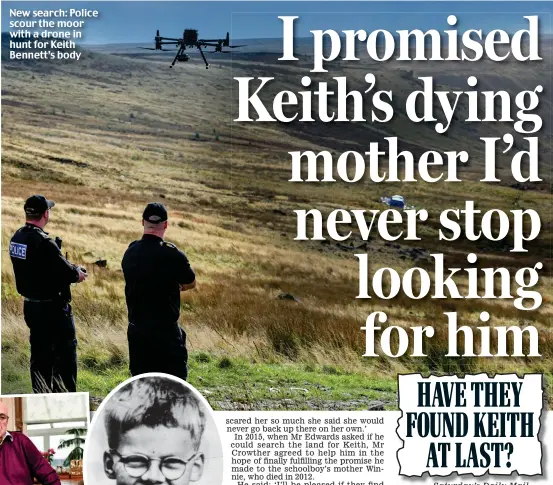  ?? ?? New search: Police scour the moor with a drone in hunt for Keith Bennett’s body