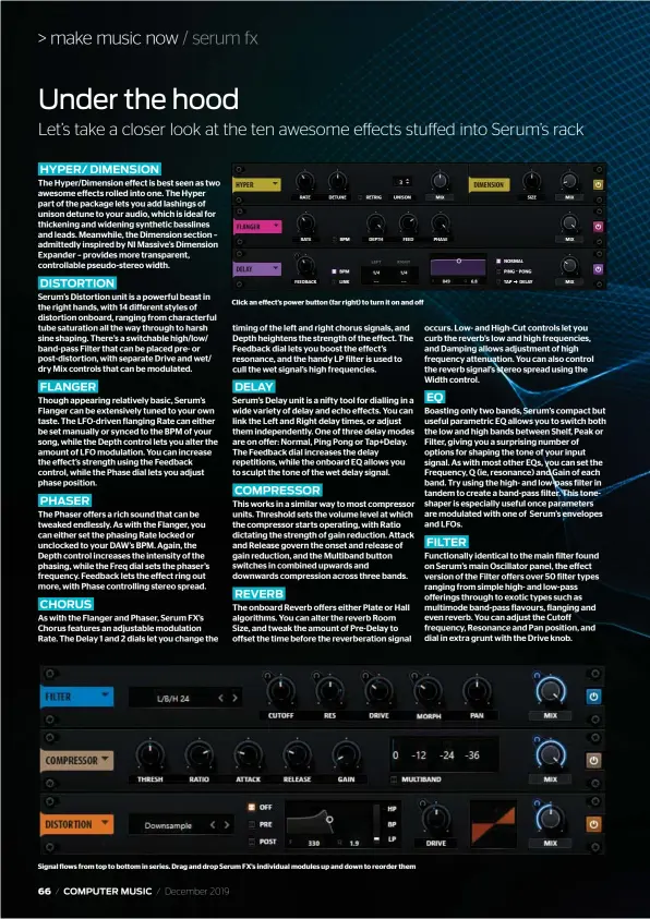  ??  ?? Click an effect’s power button (far right) to turn it on and off
Signal flows from top to bottom in series. Drag and drop Serum FX’s individual modules up and down to reorder them