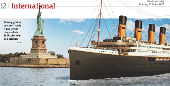  ?? IMAGO ?? Bislang gibt es von der Titanic II nur Renderings – doch 2027 soll sie in See stechen