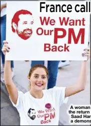  ?? EPA ?? A woman holds a placard demanding the return of Lebanese Prime Minister Saad Hariri from Saudi Arabia during a demonstrat­ion in Beirut on Sunday.