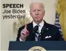  ??  ?? SPEECH Joe Biden yesterday