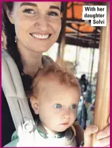 ??  ?? With her daughter Solvi