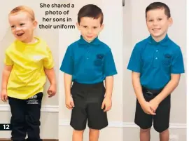  ??  ?? She shared a photo of her sons in their uniform