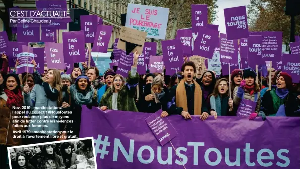  ??  ?? Nov. 2019 : manifestat­ion à l’appel du collectif #NousToutes pour réclamer plus de moyens afin de lutter contre les violences faites aux femmes.
Avril 1979 : manifestat­ion pour le droit à l’avortement libre et gratuit.