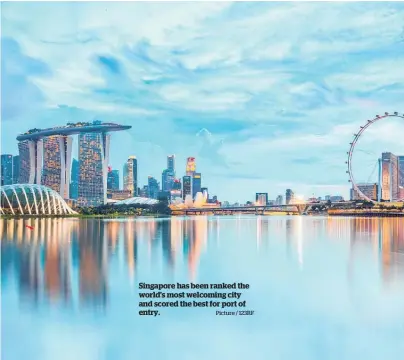  ?? Picture / 123RF ?? Singapore has been ranked the world’s most welcoming city and scored the best for port of entry.