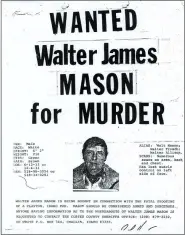  ?? CUSTER COUNTY SHERIFF’S OFFICE VIA ASSOCIATED PRESS ?? This 1980 wanted poster from the Custer County Sheriff’s Office shows Walter James Mason as they sought him on a murder charge.