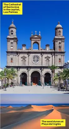  ??  ?? The Cathedral of Santa Ana in the capital, Las Palmas The sand dunes at Playa del Inglès