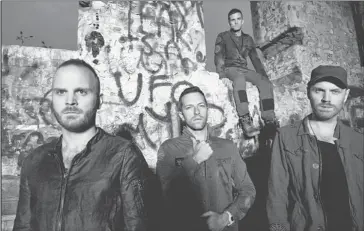  ?? Courtesy, Paradigm Agency ?? Coldplay, from left, Will Champion, Chris Martin, Guy Berryman and Jonny Buckland.