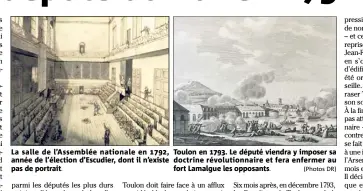  ?? (Photos DR) ?? La salle de l’Assemblée nationale en , année de l’élection d’Escudier, dont il n’existe pas de portrait. Toulon en . Le député viendra y imposer sa doctrine révolution­naire et fera enfermer au fort Lamalgue les opposants.