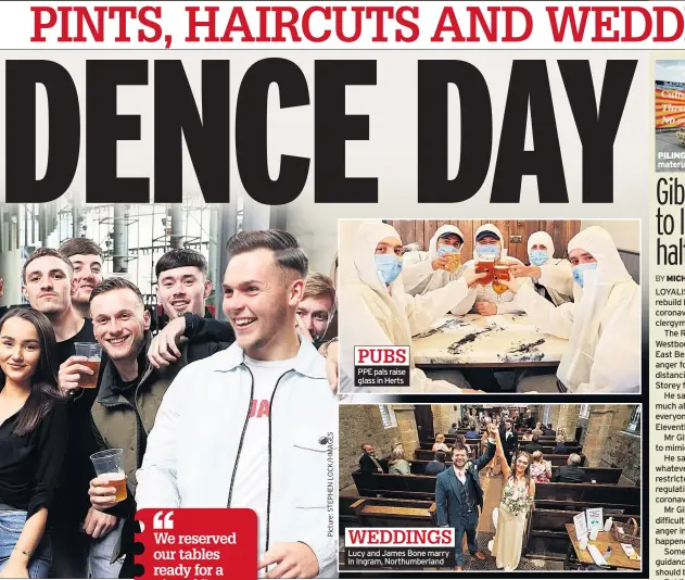  ??  ?? PUBS PPE pals raise glass in Herts
WEDDINGS Lucy and James Bone marry in Ingram, Northumber­land