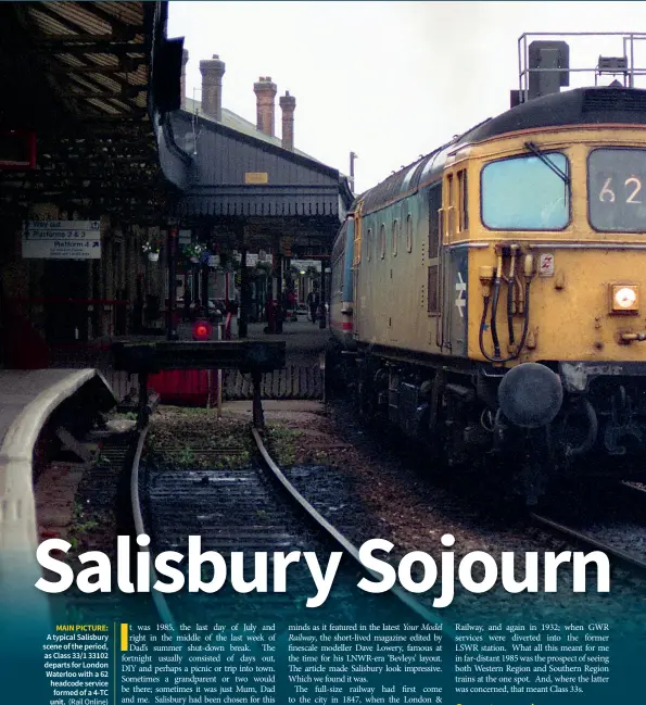  ??  ?? MAIN PICTURE: A typical Salisbury scene of the period, as Class 33/1 33102 departs for London Waterloo with a 62 headcode service formed of a 4-TC unit. (Rail Online)