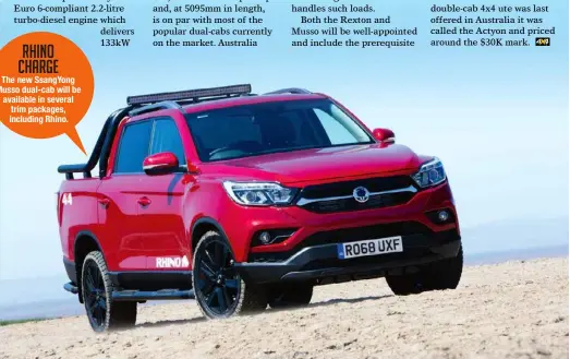  ??  ?? The new Ssangyong Musso dual-cab will be available in several trim packages, including Rhino. rhino charge