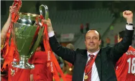  ?? Liverpool. Photograph: Rebecca Naden/PA ?? Rafael Benítez celebrates winning the Champions League final in 2005 in Istanbul with