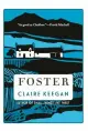  ?? ?? By Claire Keegan; Grove Press, 128 pages, $20. ‘Foster’