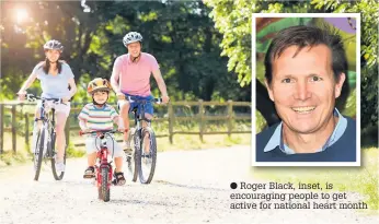  ??  ?? ● Roger Black, inset, is encouragin­g people to get active for national heart month