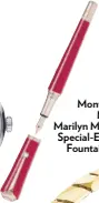  ??  ?? Montblanc Muses Marilyn Monroe Special-Edition Fountain Pen