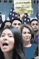  ?? Lea Suzuki ?? San Francisco Chronicle House Minority Leader Nancy Pelosi, D-calif., waits as protesters yell during a press conference Monday on the Deferred Action for Childhood Arrivals program in San Francisco.