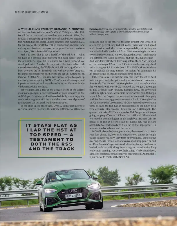  ??  ?? Facing page: The top lane of the banking has a neutral speed of 250kmph which means you can let go of the ’wheel and the Audi RS5 will carry on without changing lanes