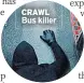  ??  ?? CRAWL Bus killer