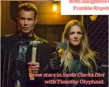  ??  ?? Drew stars in Santa Clarita Diet with Timothy Olyphant.