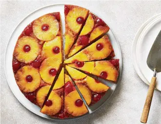  ?? FOOD STYLIST: SIMON ANDREWS. ARMANDO RAFAEL/THE NEW YORK TIMES ?? Pineapple Upside-down Cake. These three delicious recipes give you big savory and tangy flavors — and more time to spend with family and friends.