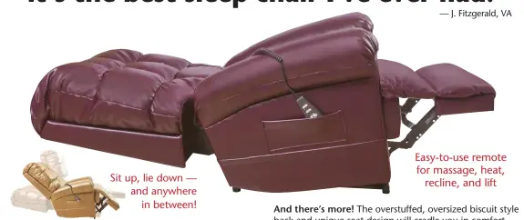  ??  ?? Sit up, lie down — and anywhere in between! Easy-to-use remote for massage, heat, recline, and lift