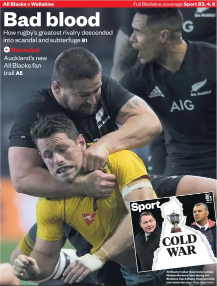  ?? Photo / Brett Phibbs ?? All Blacks hooker Dane Coles tackles Wallaby Bernard Foley during the Bledisloe Cup &amp; Rugby Championsh­ip test match last year.