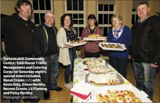  ?? Photograph: John Reidy ?? Tureencahi­ll Community Centre / Céilí House Traffic Management and Catering Corps for Saturday night’s special event included, Donal Cronin (left) with: Kevin Daly, Eileen Herlihy, Noreen Cronin, Lil Fleming and Patsy Herlihy.