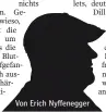  ??  ?? Von Erich Nyffenegge­r