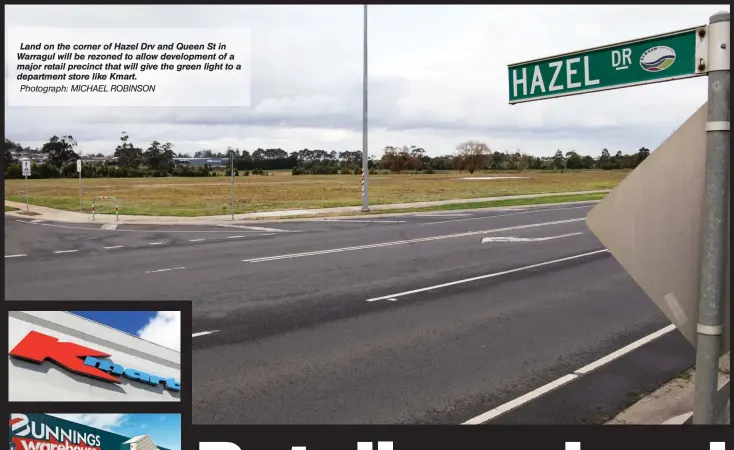  ?? Photograph: MICHAEL ROBINSON ?? Land on the corner of Hazel Drv and Queen St in Warragul will be rezoned to allow developmen­t of a major retail precinct that will give the green light to a department store like Kmart.