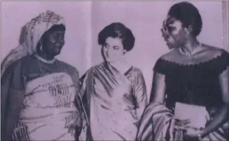  ??  ?? Aduke Alakija with Mrs. Gandhi and Dr. Awoliyi to her left in the 50s