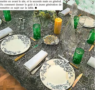  ??  ?? 1. À la 14e semaine du concours Waww
La Table, cette table a gagné le premier prix et remporté 12 assiettes en porcelaine de Limoges
calligraph­iées par Nicolas Ouchenir de chez Maison Fragile Paris.
2. Sur son site waww.fr, le label propose l’onglet “La Table
chinée” où tout ce que l’on voit est à vendre en une fois dans une box
unique, de la nappe à la cuillère de service en
passant par le bougeoir.
2