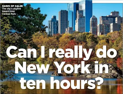  ??  ?? OASIS OF CALM: The city’s skyline towers over Central Park