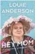  ?? TOUCHSTONE ?? Hey Mom: Stories for My Mother, But You Can Read Them Too. By Louie Anderson. Touchstone. 288 pages.
