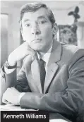  ??  ?? Kenneth Williams