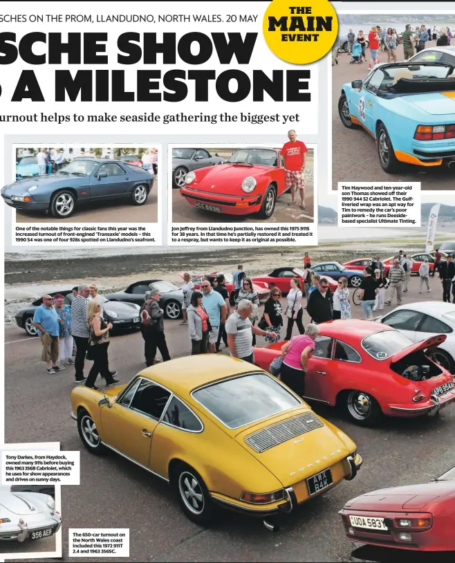  ??  ?? One of the notable things for classic fans this year was the increased turnout of front-engined ‘Transaxle’ models – this 1990 S4 was one of four 928s spotted on Llandudno’s seafront. The 650-car turnout on the North Wales coast included this 1972 911T...