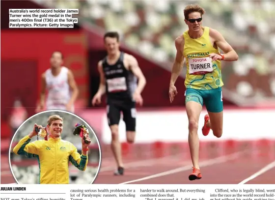  ??  ?? Australia’s world record holder James Turner wins the gold medal in the men's 400m final (T36) at the Tokyo Paralympic­s. Picture: Getty Images
