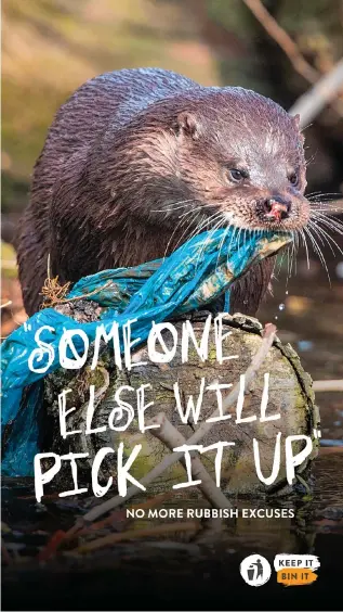  ??  ?? The campaign, using the slogan ‘No more rubbish excuses’, will feature images of wildlife eating and getting tangled in litter, with typical excuses people give for dropping their rubbish