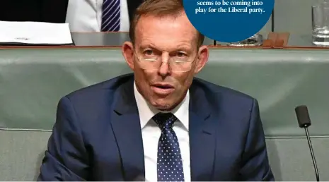  ?? PHOTO: MICK TSIKAS/AAP ?? The Liberals seem to be taking a tack that if they ignore former prime minister Tony Abbott (pictured last month during Question Time in Canberra) eventually he will sit silently. BE SEEN, NOT HEARD: The silence is golden rule seems to be coming into...