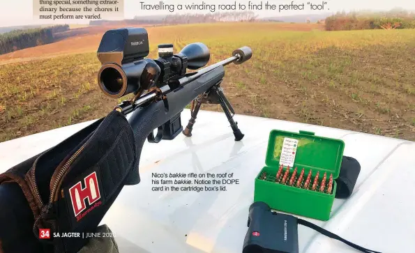  ??  ?? Nico’s bakkie rifle on the roof of his farm bakkie. Notice the DOPE card in the cartridge box’s lid.